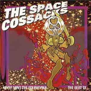 The Space Cossacks - Never Mind The Bolsheviks: The Best Of... download free