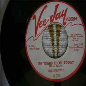 The Spaniels - 100 Years From Today / These Three Words download free