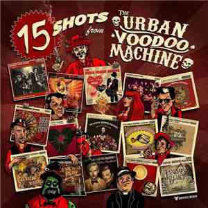The Urban Voodoo Machine - 15 Shots from download free
