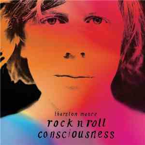 Thurston Moore - Rock N Roll Consciousness download free