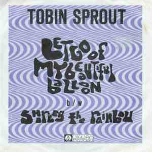 Tobin Sprout - Let Go Of My Beautiful Balloon download free