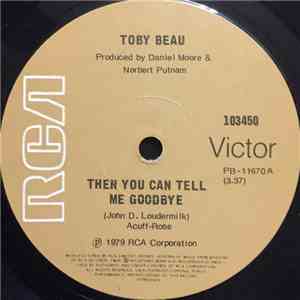 Toby Beau - Then You Can Tell Me Goodbye download free