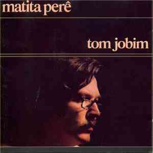 Tom Jobim - Matita Perê download free