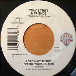 Travis Tritt & Friends - Lord Have Mercy On The Working Man download free