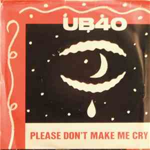 UB40 - Please Don't Make Me Cry download free