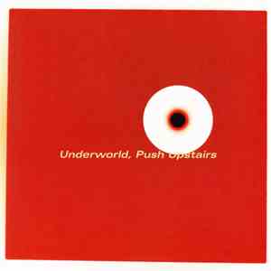 Underworld - Push Upstairs download free
