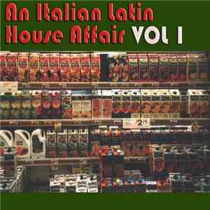 Various - An Italian Latin House Affair Vol. 1 download mp3 flac