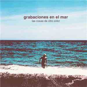 Various - Grabaciones En El Mar - Las Cosas De Otro Color download free