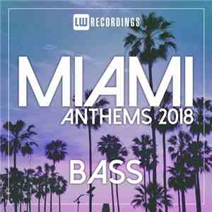 Various - Miami Anthems 2018: Bass download free