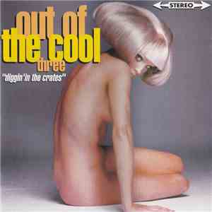 Various - Out Of The Cool Three - Diggin' In The Crates download free