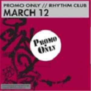 Various - Promo Only Rhythm Club: March 12 download free