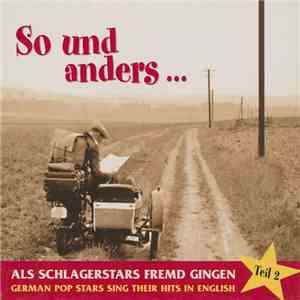 Various - So Und Anders... Als Schlagerstars Fremd Gingen (German Pop Stars Sing Their Hits In English) Teil 2 download free
