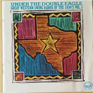 various - Under The Double Eagle: Great Western Swing Bands Of The 1930's Vol 1 download free