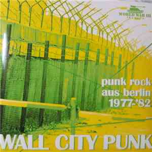 Various - Wall City Punk (Punk rock aus Berlin 1977-'82) download free