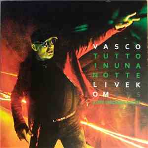Vasco Rossi - Tutto In Una Notte - Live Kom 015 download free