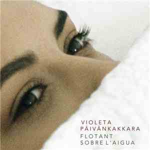 Violeta Päivänkakkara - Flotant Sobre L'Aigua download free