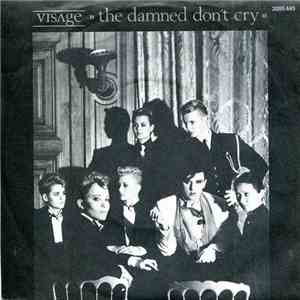 Visage - The Damned Don't Cry download free