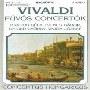 Vivaldi, Drahos Béla, Dienes Gábor, Geiger György, Vajda József, Concentus Hungaricus - Fúvós Concertók download free