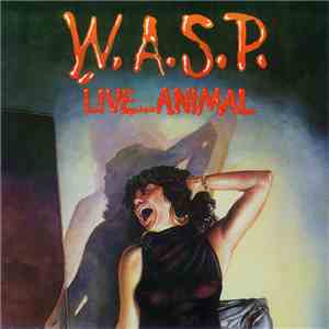 W.A.S.P. - Live...Animal download free