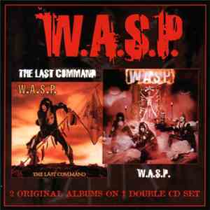 W.A.S.P. - W.A.S.P. & The Last Command download free