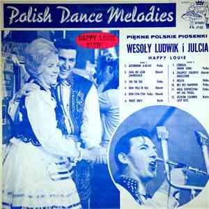 Wesoły Ludwik I Julcia, Happy Louie - Polish Dance Melodies (Piękne Polskie Piosenki) download free