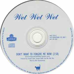 Wet Wet Wet - Don't Want To Forgive Me Now download free