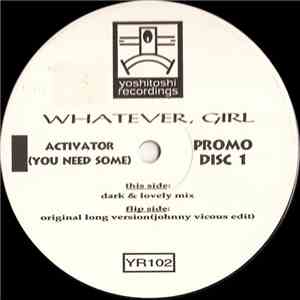 Whatever, Girl - Activator (You Need Some) download free