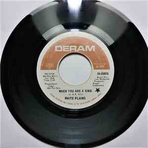 White Plains - When You Are A King download free