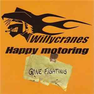 Willycranes - Happy Motoring & Gone Fighting download free