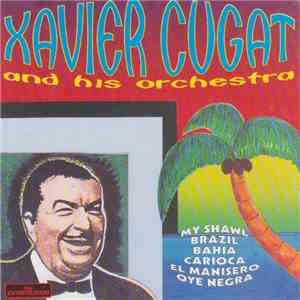 Xavier Cugat And His Orchestra - Xavier Cugat And His Orchestra download free