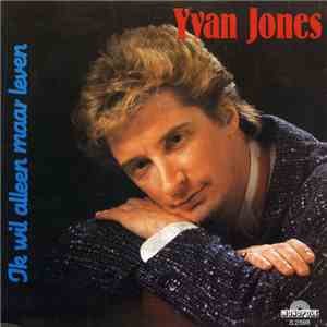 Yvan Jones - Ik Wil Alleen Maar Leven download free